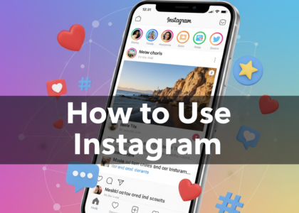 How to Use Instagram