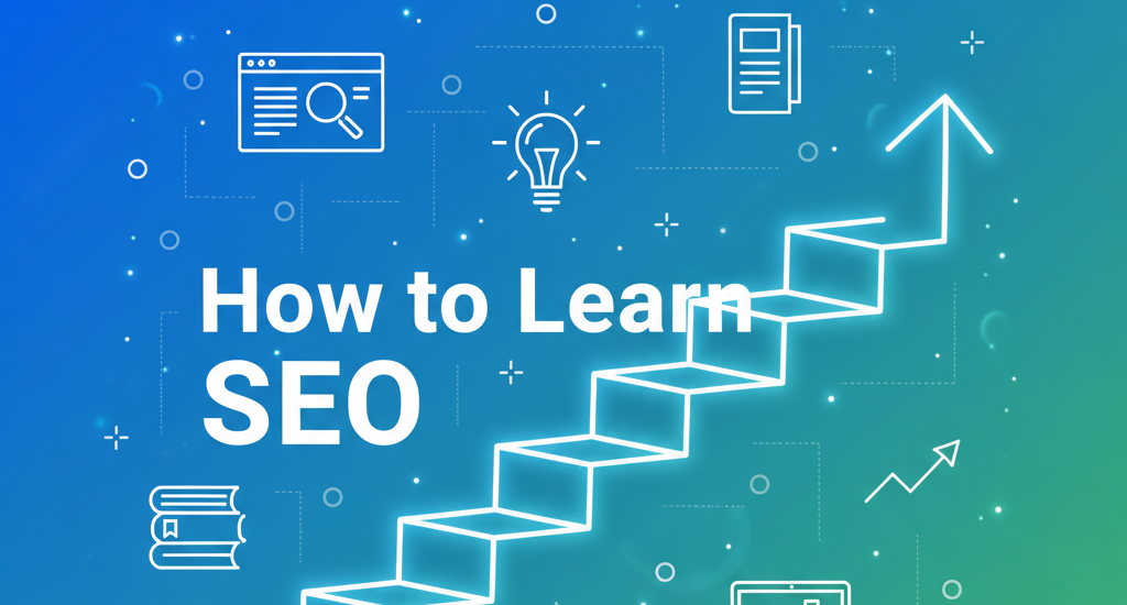 How to Learn SEO in 2026